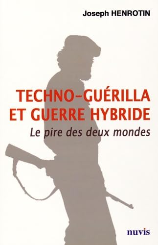 Techno-guérilla et guerre hybride : Le pire des deux mondes book