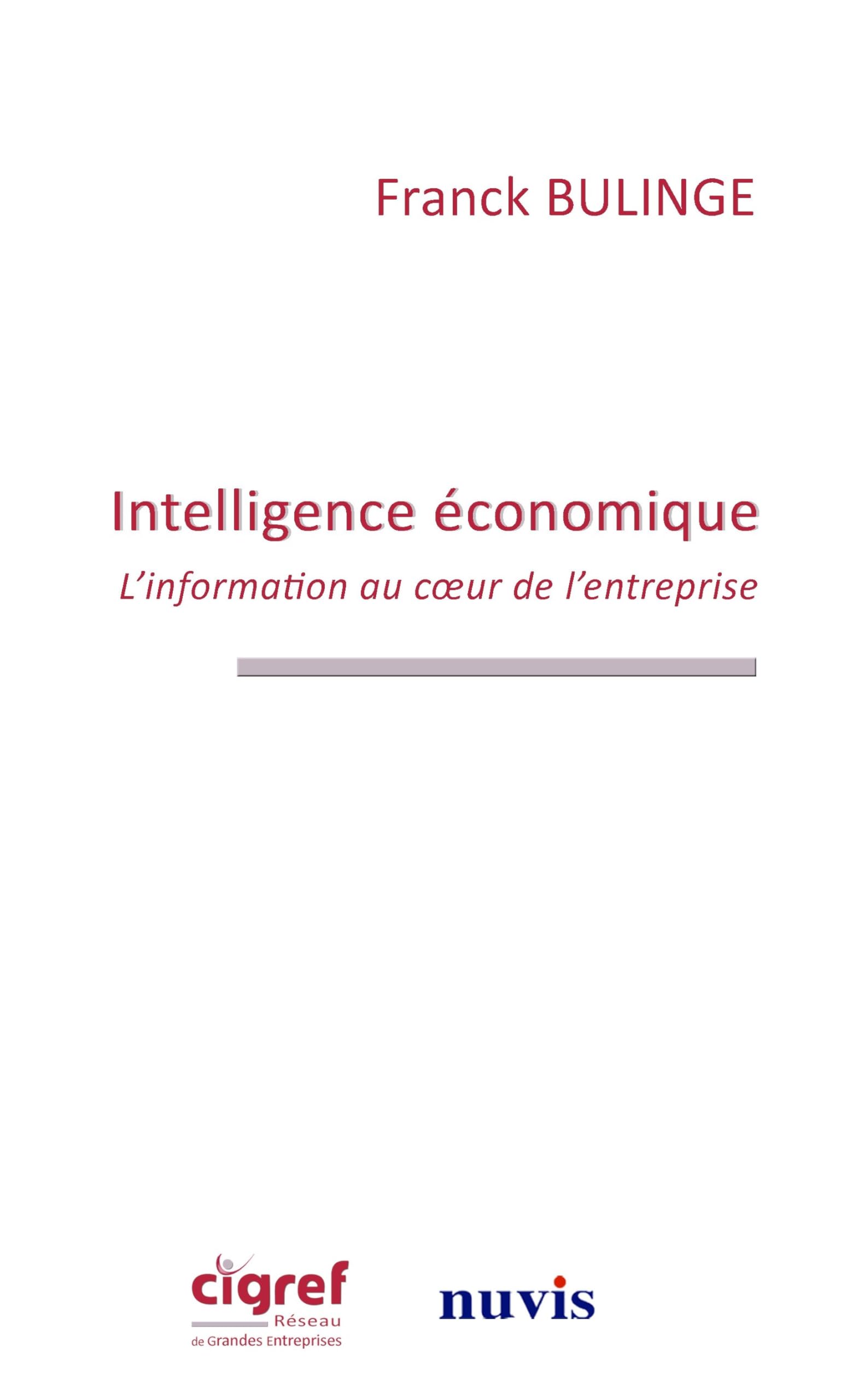 Intélligence économique: l'information au coeur de l'entreprise Books