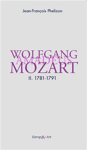 Wolfgang Amadeus Mozart. Vol. 2. 1781-1791 Arts & Music