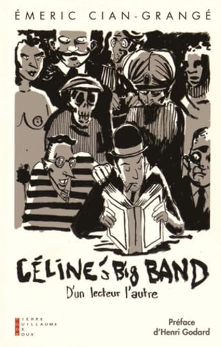 Céline's big band : d'un lecteur l'autre Essays & Short Stories