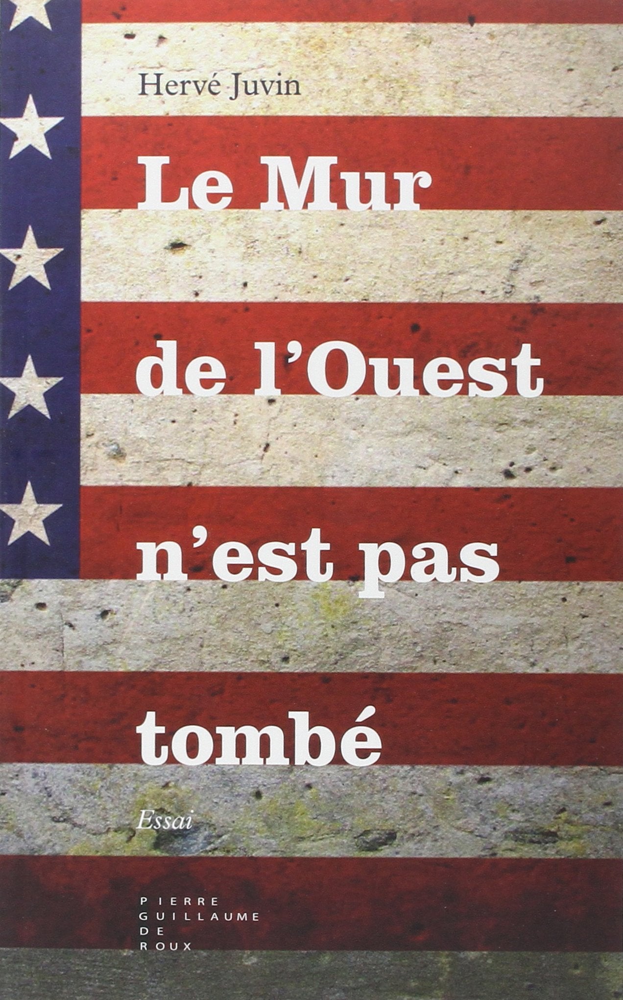 Le Mur de l'Ouest n'est pas tombé: Les idées qui ont pris le pouvoir... et comment le reprendre ! Social Sciences