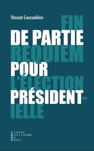 Fin de partie : requiem pour l'élection présidentielle Books