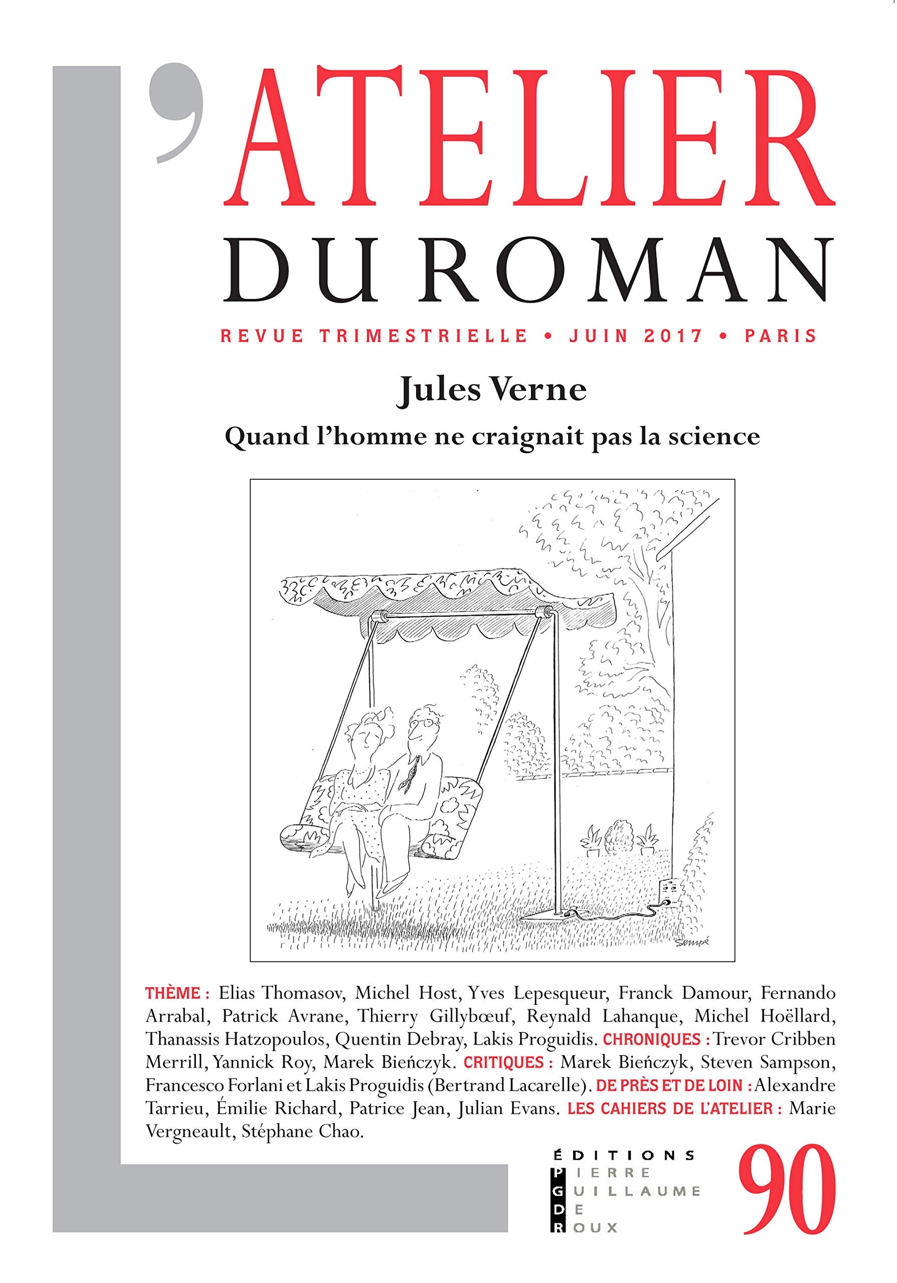 REVUE ATELIER DU ROMAN: JULES VERNE. QUAND L'HOMME NE CRAIGNAIT PAS SA SCIENCE (90) book