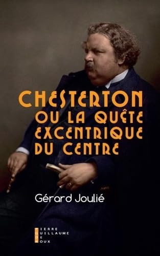 Chesterton ou la quête excentrique du centre Contemporary literature