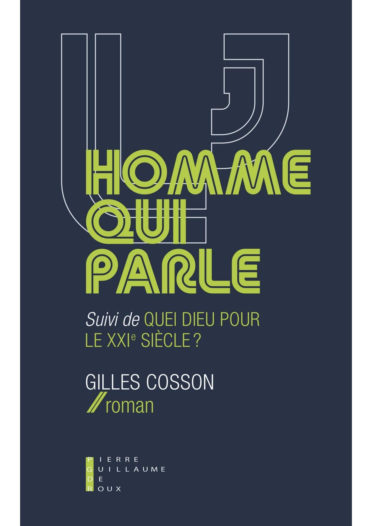 L'homme qui parle : Suivi de Quel dieu pour le XXIe siècle: Quel Dieu Pour Le XXIeme Siècle ? Contemporary literature Books