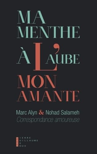 Ma menthe à l'aube, mon amante : Une correspondance amoureuse Contemporary literature