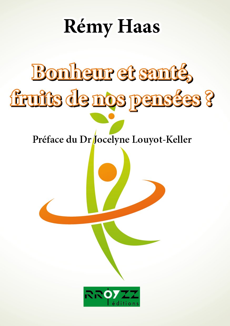 Bonheur et santé, fruits de nos pensées ? Psychology