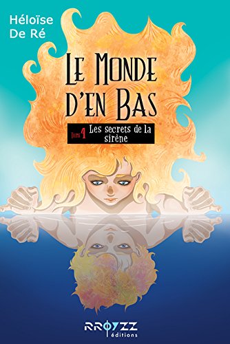 Product Image: Le monde d'en bas, T4 - les secrets de la sirène