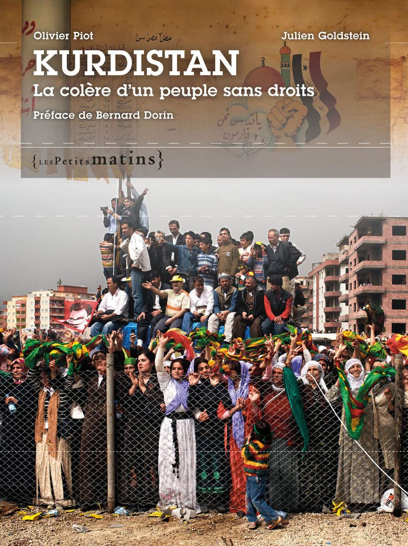 Kurdistan, la colère d'un peuple sans droits: La colère d'un peuple sans droits. Edition bilingue français-kurde Politics & History
