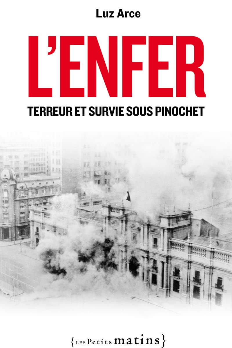 L'Enfer. Terreur et survie sous Pinochet Politics & History