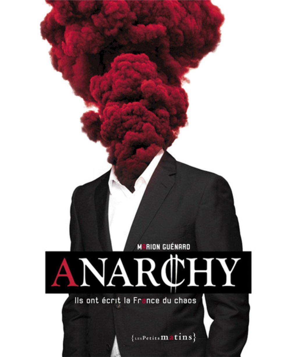 Anarchy. Ils ont écrit la France du chaos Contemporary literature