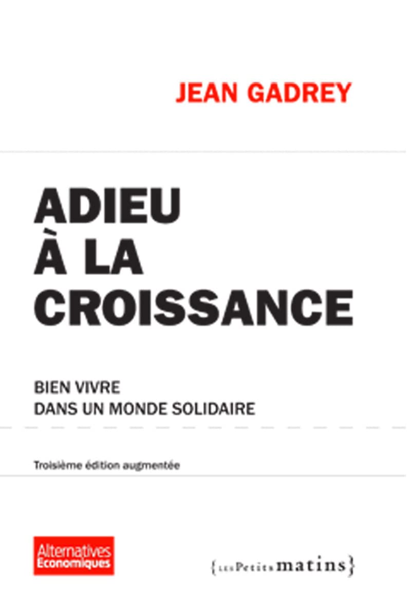 Adieu à la croissance 3ed - Bien vivre dans un monde solidaire Business, Finance & Career