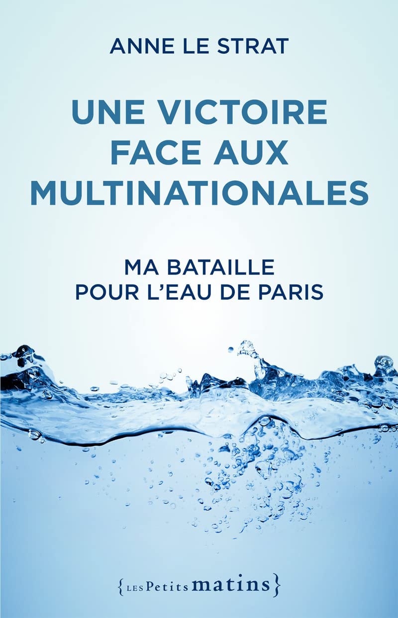 Une victoire face aux multinationales. Ma bataille pour l'eau de Paris Books