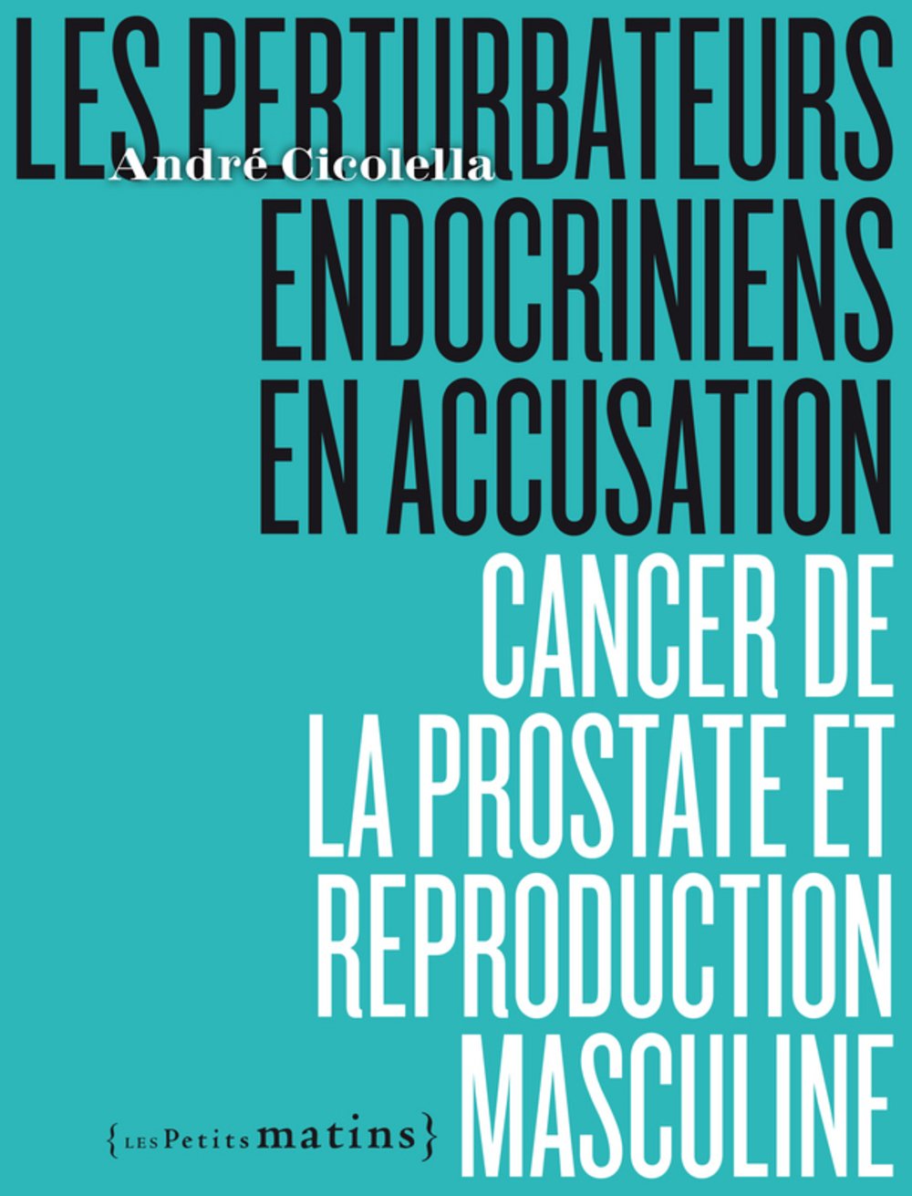 Les perturbateurs endocriniens en accusation - Cancer de la prostate et reproduction masculine Medicine