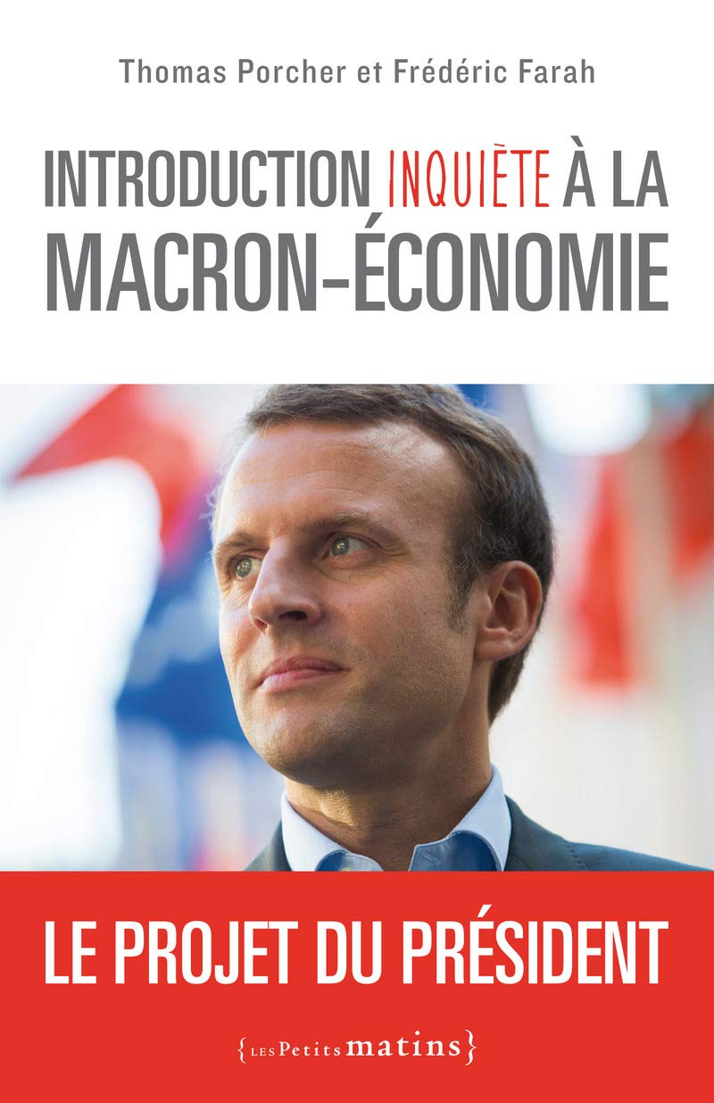 Introduction inquiète à la Macron-économie - Le projet du président Business, Finance & Career