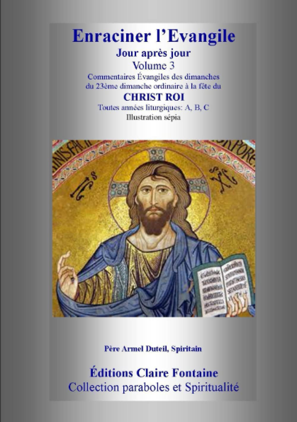 Enraciner l'Evangile, Volume 3, Christ Roi book