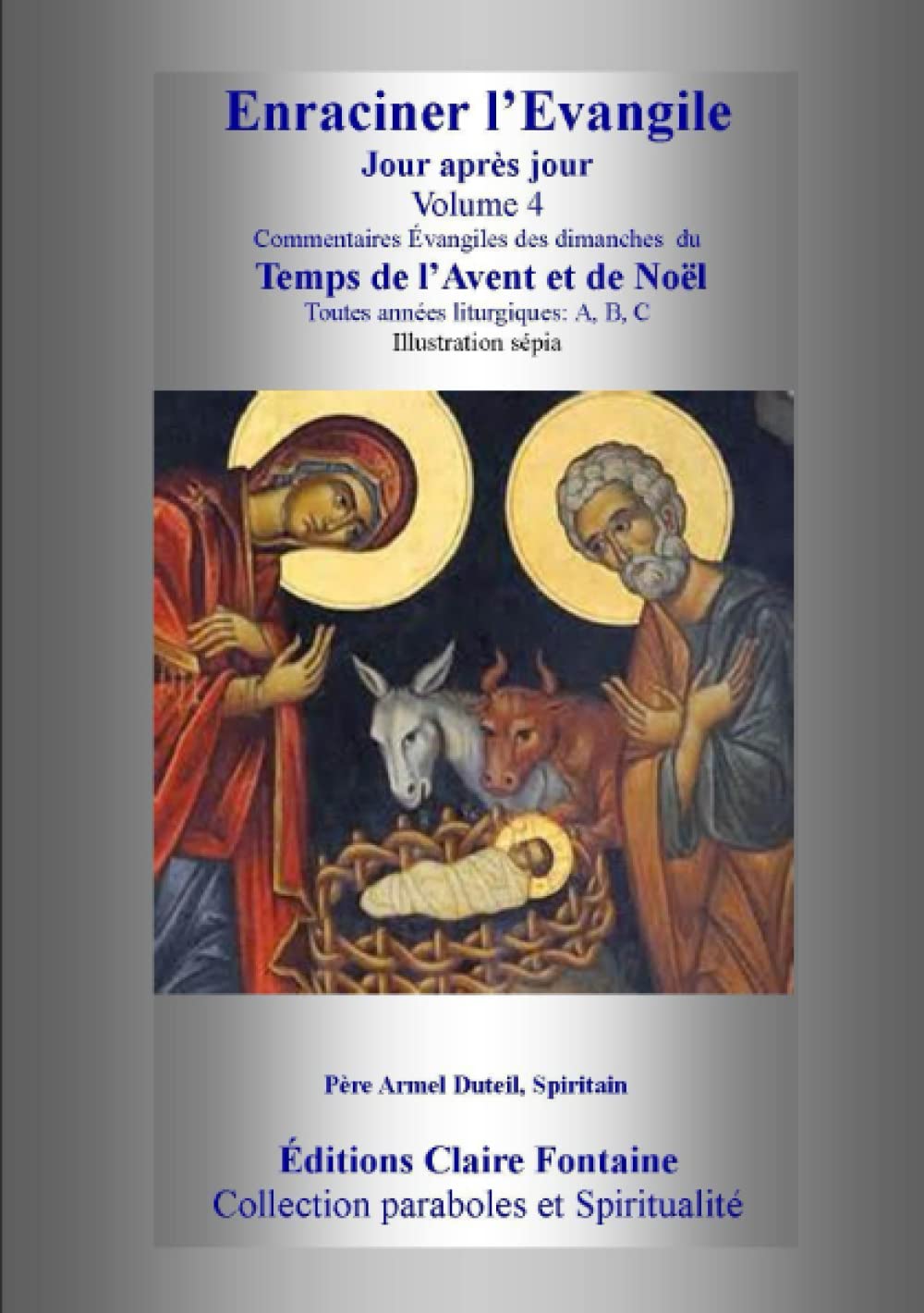 Enraciner l'Evangile, Avent- Noël, toutes années liturgiques book