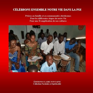 Célébrons notre Vie dans la Foi book