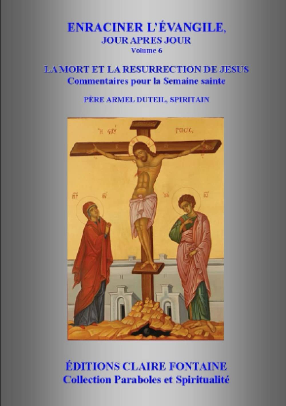 Semaine Sainte, Enraciner l'Evangile, tome 6 book