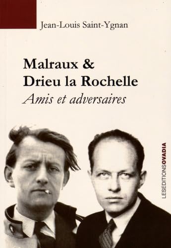 Malraux & Drieu la Rochelle : Amis et adversaires book