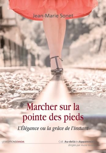 Marcher sur la pointe des pieds : L'élégance ou la grâce de l'instant book