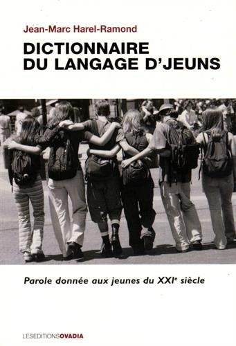 Dictionnaire du langage d'jeuns : parole donnée aux jeunes du XXIe siècle Foreign Languages ​​& Dictionaries