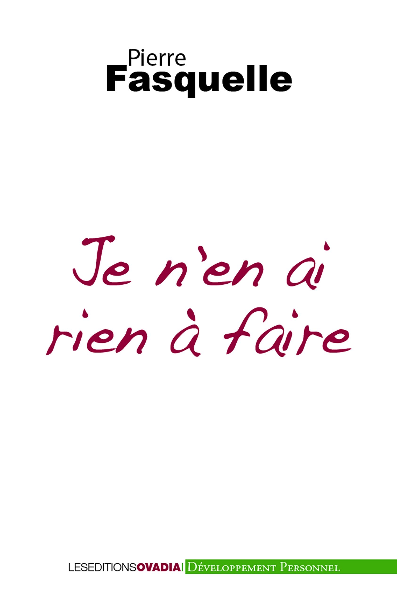 Je n'en ai rien à faire: Voir différemment et vivre autrement Books