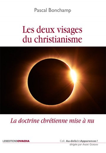 Les deux visages du christianisme : la doctrine chrétienne mise à nu book