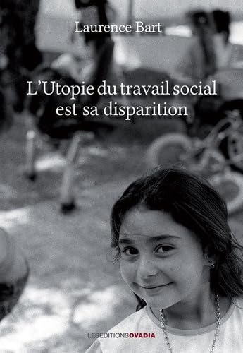 L'Utopie du travail social est sa disparition book