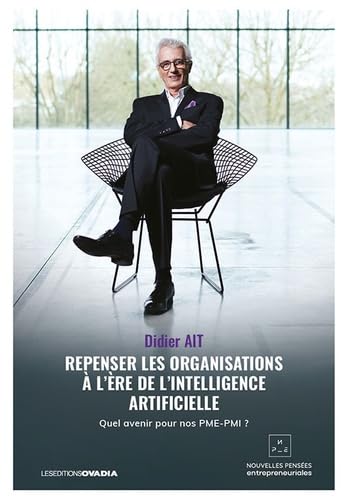 Repenser les organisations à l’ère de l’intelligence artificielle : Quel avenir pour nos PME-PMI ? Books