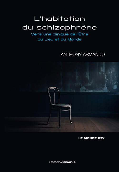 L'habitation du schizophrène : Vers une clinique de l'Être du Lieu et du Monde Medicine