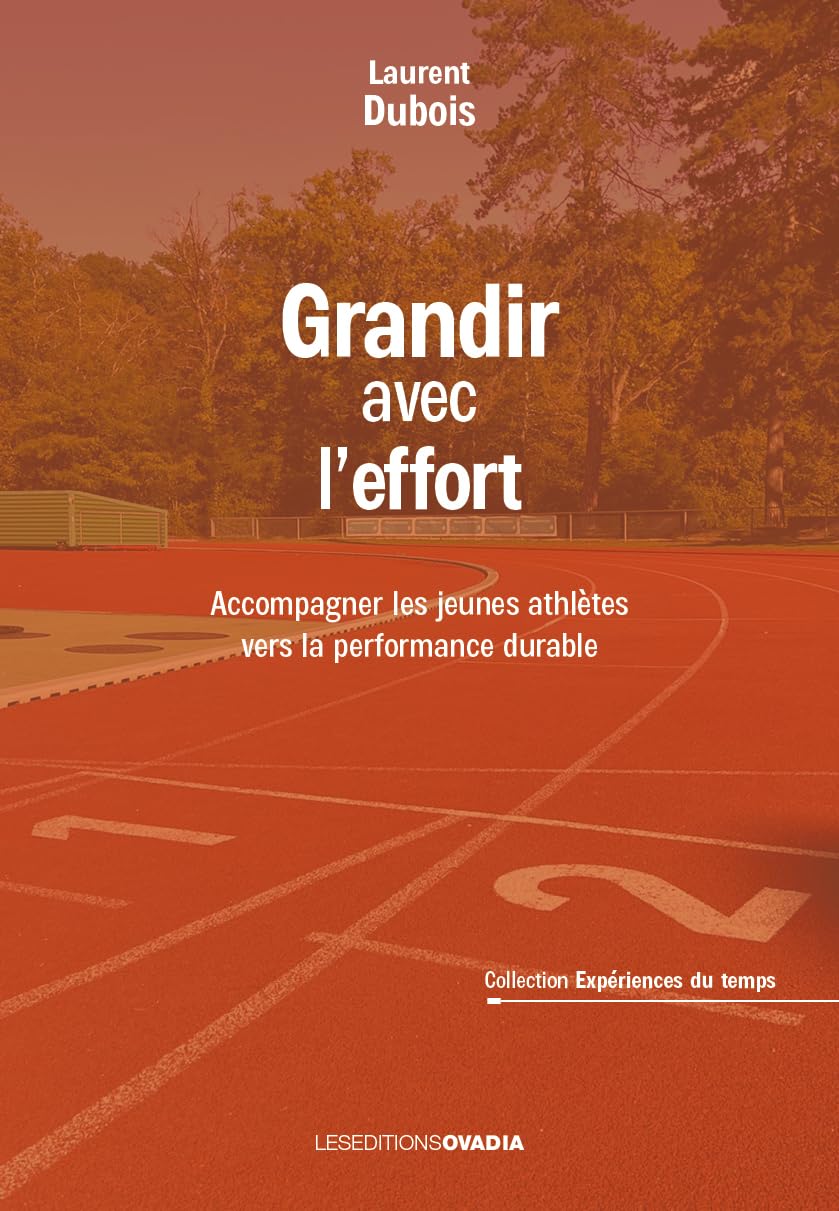 Grandir avec l’effort: Accompagner les jeunes athlètes vers la performance durable book