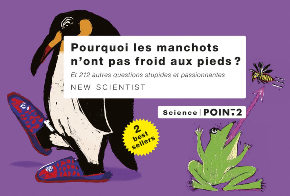 Pourquoi les manchots n'ont pas froid aux pieds ?: Et 212 autres questions stupides et passionnantes book