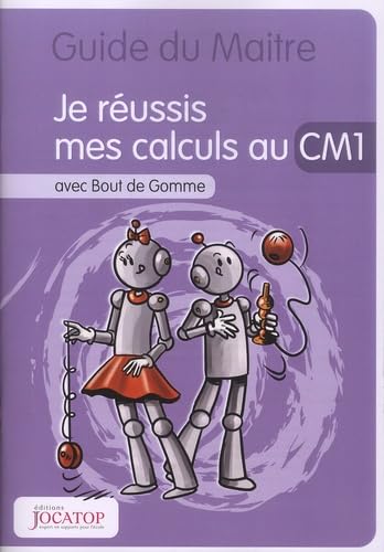Je réussis mes calculs au CM1 avec Bout de Gomme: Guide du maitre book