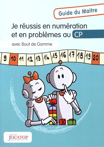 Je réussis en numération et en problèmes au CP avec Bout de Gomme: Guide du maitre Books