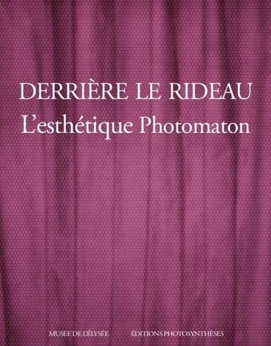 DERRIÈRE LE RIDEAU: L'ESTHÉTIQUE PHOTOMATON Film, Art & Culture