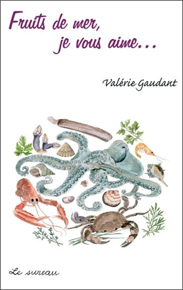 Fruits de mer, je vous aime... de tous les rivages ! Leisure, Home & Garden