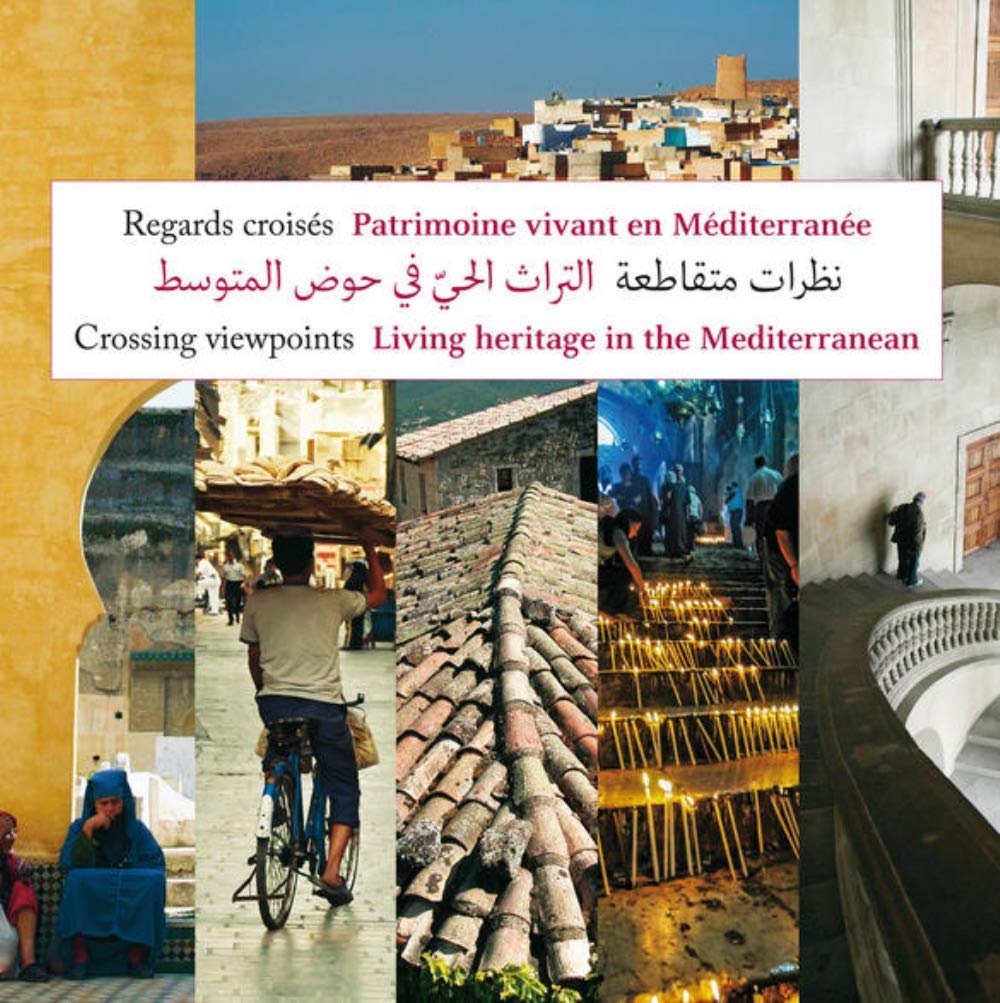Regards Croisés - Patrimoine Vivant en Méditerranee: Edition français-anglais-arabe Film, Art & Culture