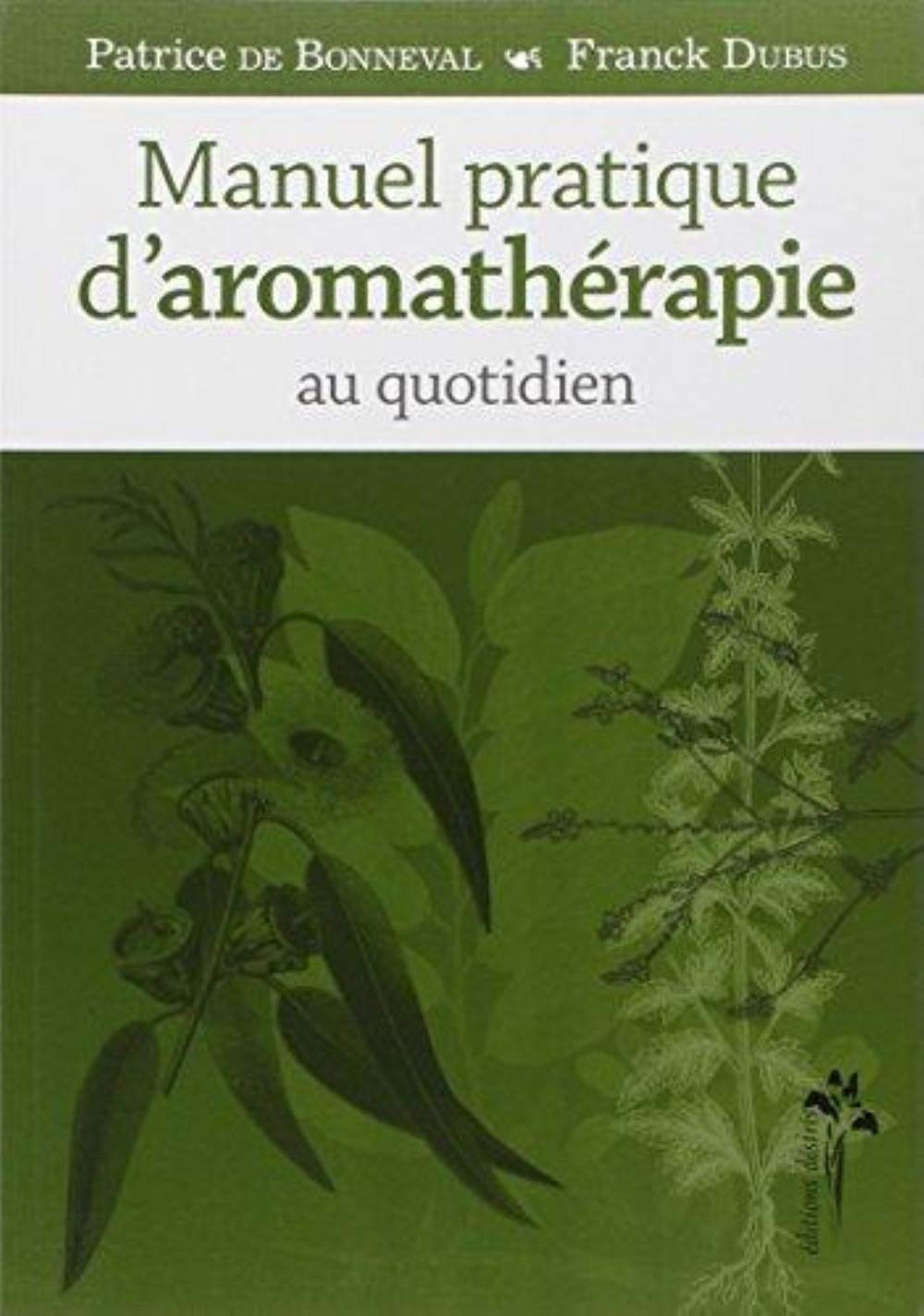 Manuel pratique d'aromathérapie au quotidien Health, Nutrition & Fitness