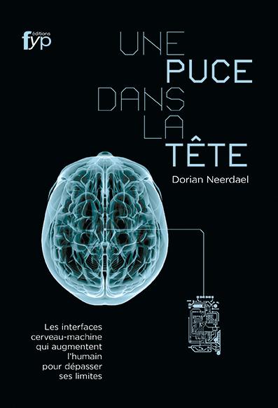 Une puce dans la tête : les interfaces cerveau-machine qui augmentent l'humain pour dépasser ses limites Books