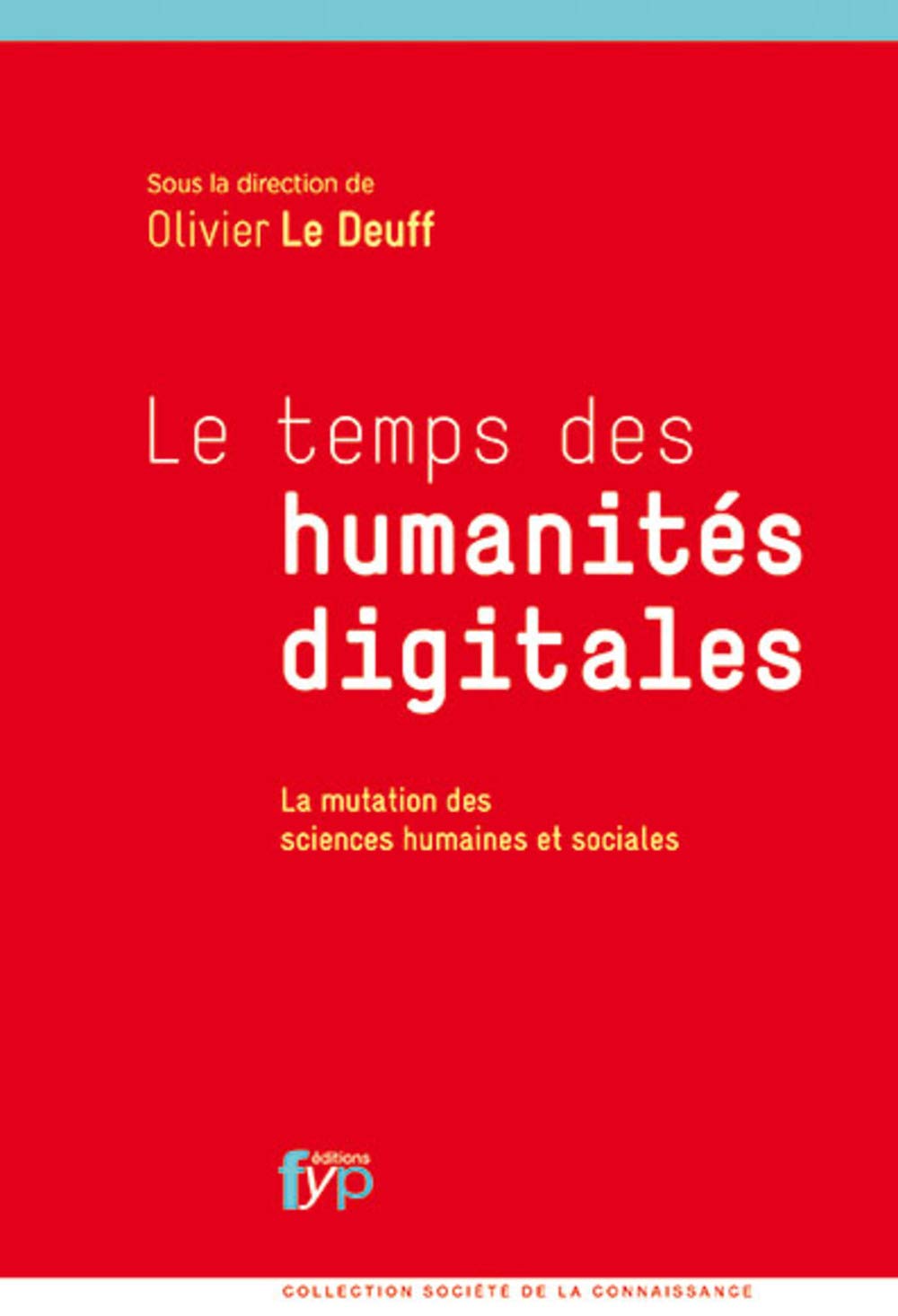 Les temps de humanités digitales: La mutation des sciences humaines et sociales book