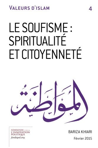 La soufisme: spiritualité et citoyenneté: Volume 4 (Valeurs d'Islam) book