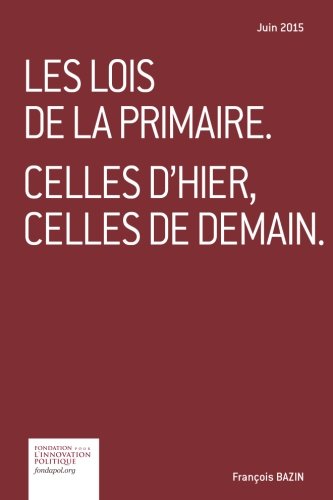 Les lois de la primaire. Celles d'hier, celles de demain. book