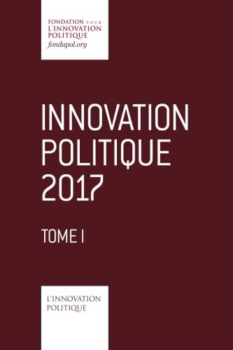 Innovation politique 2017 - Tome 1 Business, Finance & Career