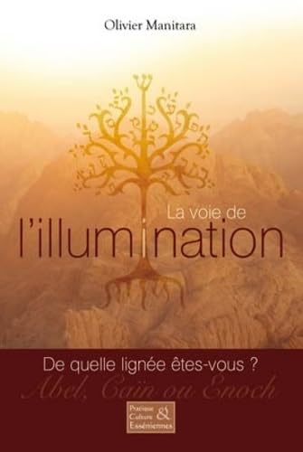 La voie de l'illumination: De quelle lignée êtes-vous ? Abel, Caïn ou Enoch Books