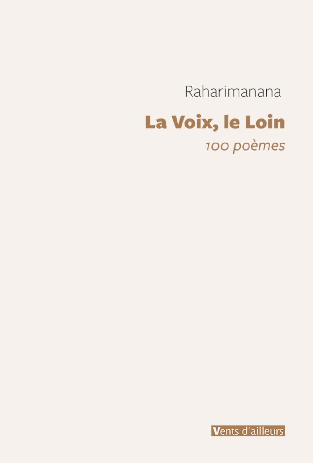 La voix, le Loin: 100 poèmes book