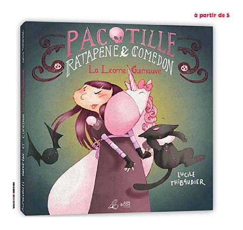 Pacotille Ratapene & comedon tome 3 - La licorne guimauve book