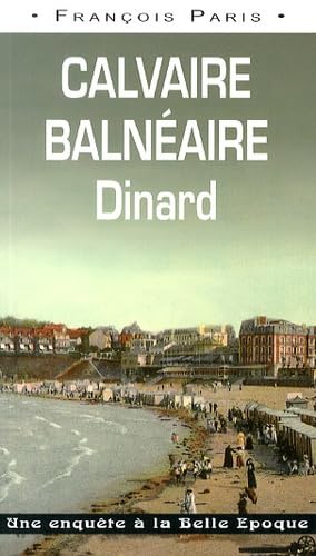 Calvaire Balnéaire À Dinard (033): Une enquête à la Belle Epoque Contemporary literature
