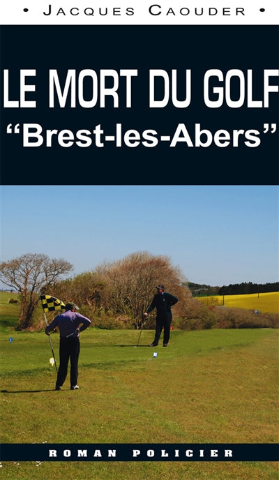 Product Image: Le mort du golf Brest-Les Abers