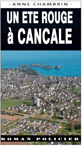 Une enquête du lieutenant Elma Béranger. Un été rouge à Cancale Crime & Thrillers
